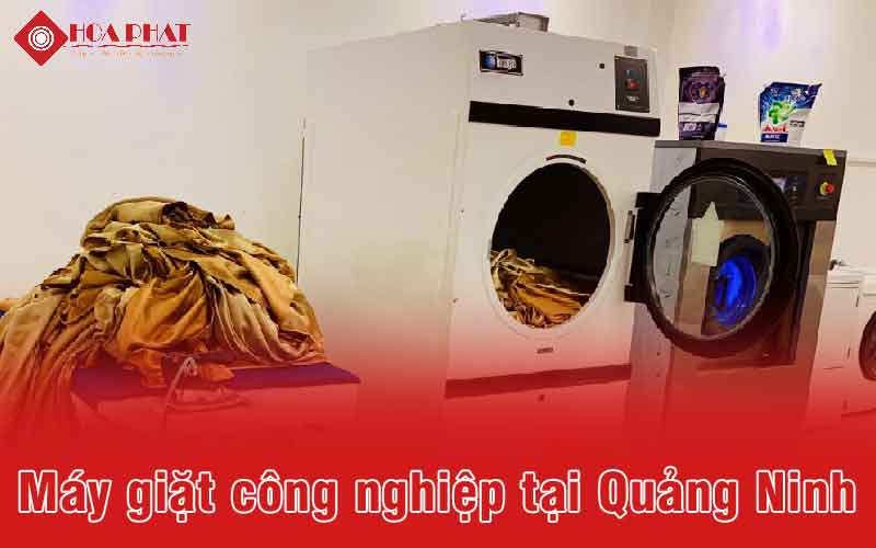 Cung cấp & lắp đặt máy giặt công nghiệp tại Quảng Ninh